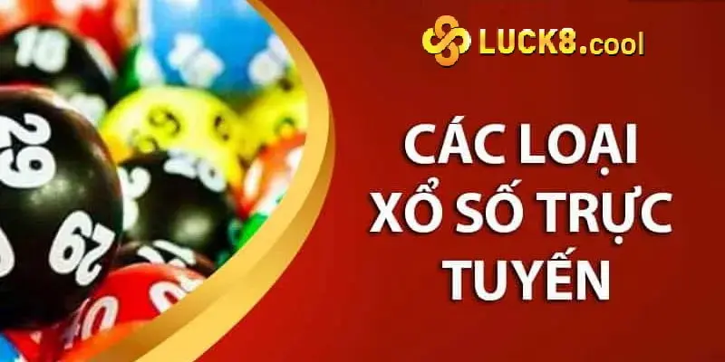 Các loại xổ số trực tuyến tại Luck8