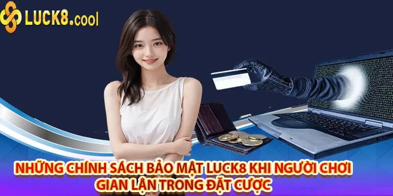 Khám phá chi tiết chính sách bảo mật tại Luck8 - An toàn, minh bạch