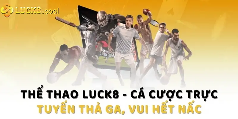 Thắng lớn với Luck8: Chiến thuật chiến thắng thông minh trong cược thể thao!