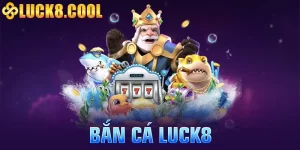 Bắn cá Luck8