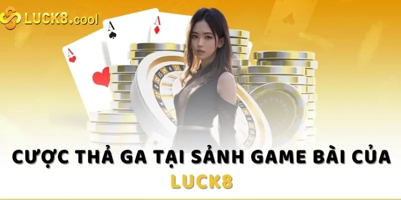 Luck8 cho phép bạn đặt cược không giới hạn