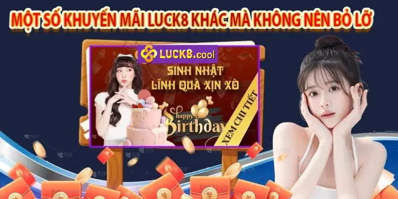 Chia sẻ, đăng nhập và sinh nhật: Nhận quà tặng hấp dẫn tại Luck8!