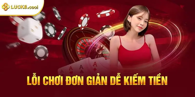 Lỗi chơi đơn giản dễ kiếm tiền